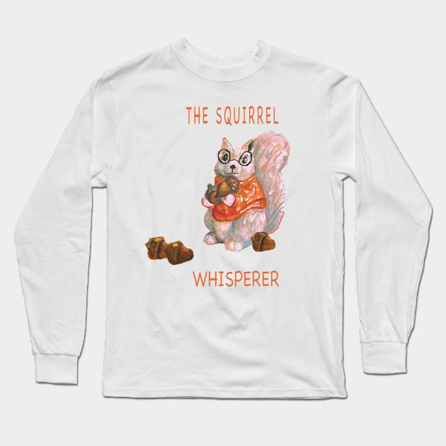 The squirrel whisperer- cute squirrel in glasses with acorns. Long Sleeve T-Shirt by Peaceful Pigments